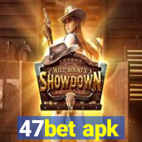 47bet apk